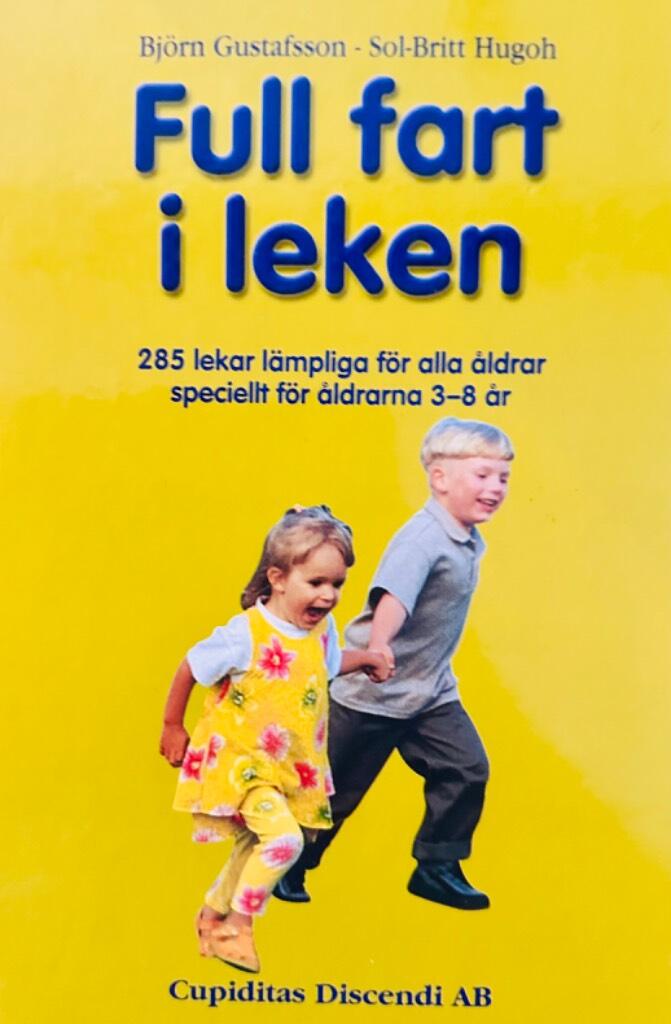 Full fart i leken - 285 lekar l&auml;mpliga f&ouml;r alla &aring;ldrar speciellt f&ouml;r &aring;ldrarna 3-8 &aring;r