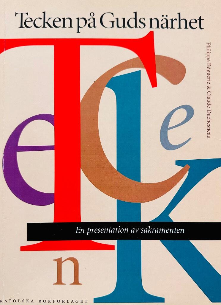 Tecken på Guds närhet : en presentation av sakramenten