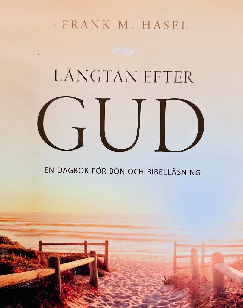 Längtan efter gud - en dagbok för bön och bibelläsning