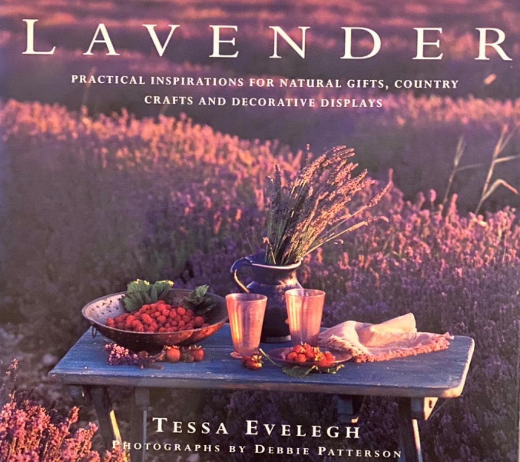 Lavender : practical inspirations for natural gifts, country crafts and decorative displays