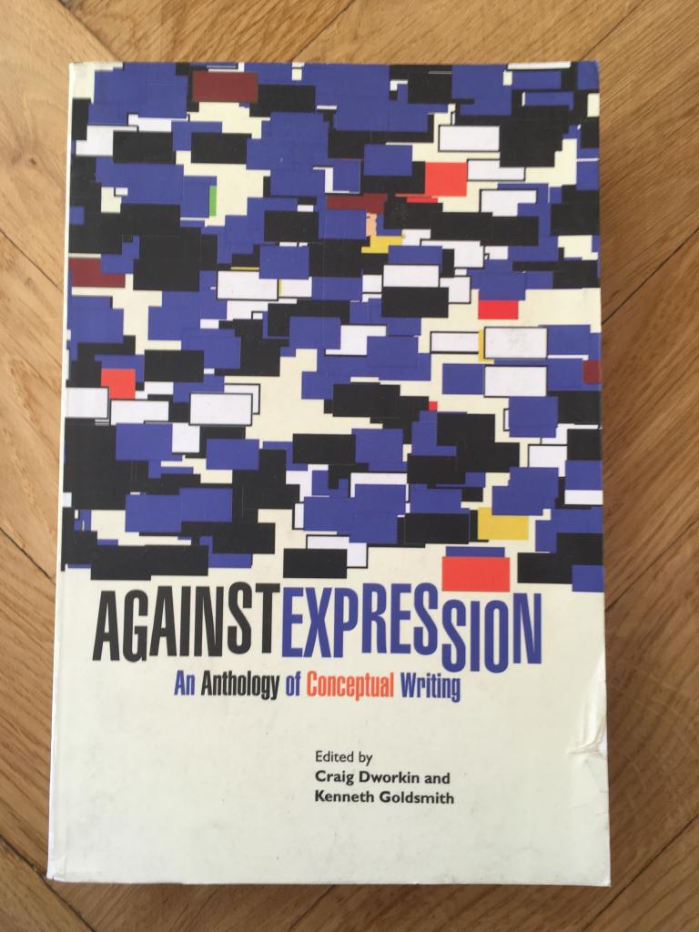 Against expression : an anthology of conceptual writing