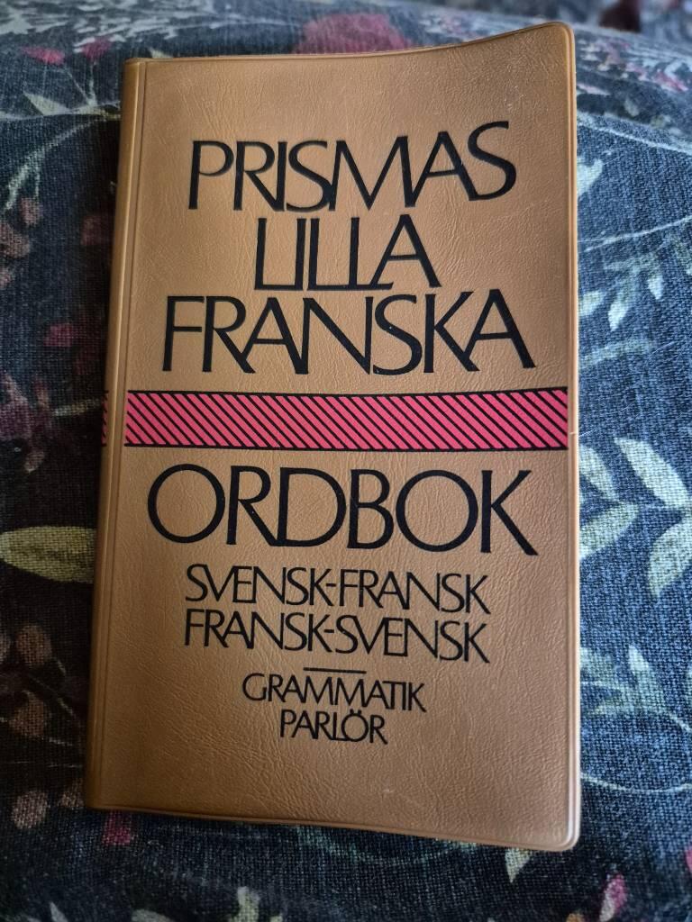 Prismas lilla franska ordbok : [svensk-fransk, fransk-svensk] : [grammatik, parlör]