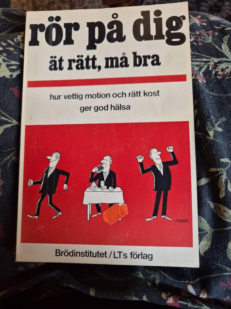 R&ouml;r p&aring; dig, &auml;t r&auml;tt, m&aring; bra : en skrift om hur vettig motion och r&auml;tt kost ger god h&auml;lsa