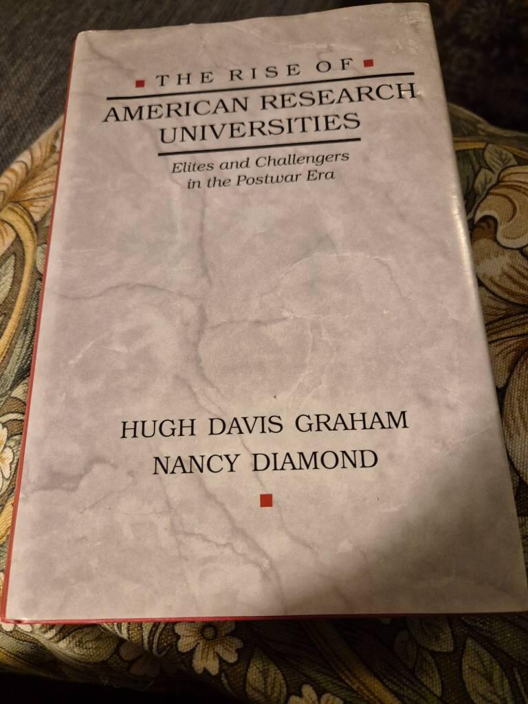The rise of American research universities - elites and challengers in the postwar era