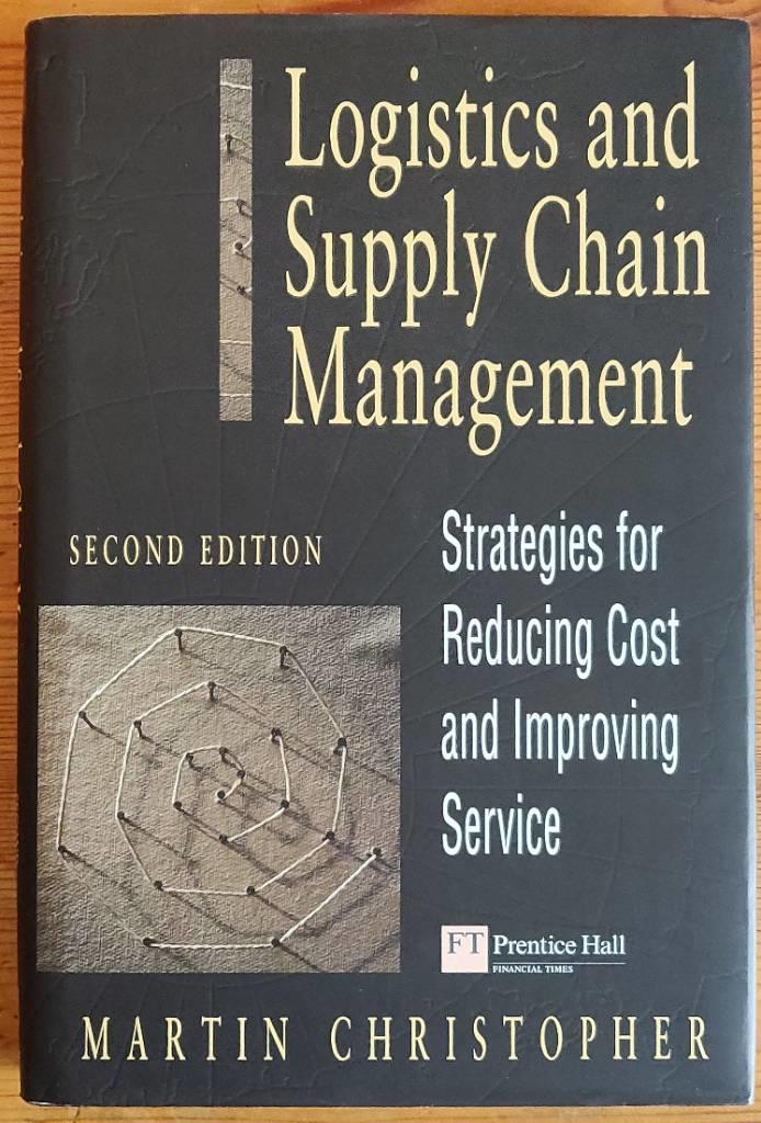 Logistics and supply chain management : strategies for reducing cost and improving service