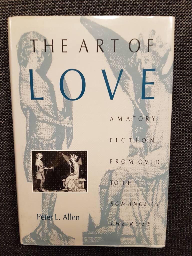 The art of love - amatory fiction from Ovid to the Romance of the Rose