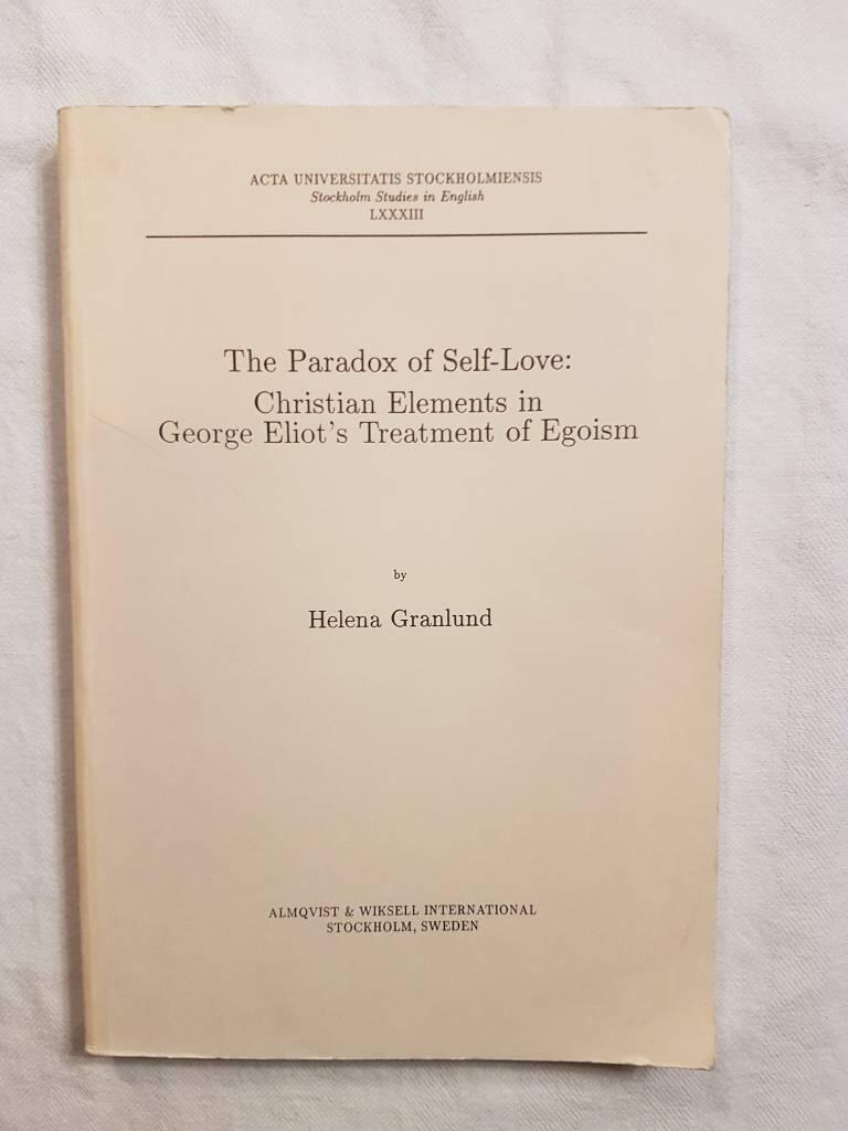 The paradox of self-love Christian elements in George Eliot's treatment of egoism