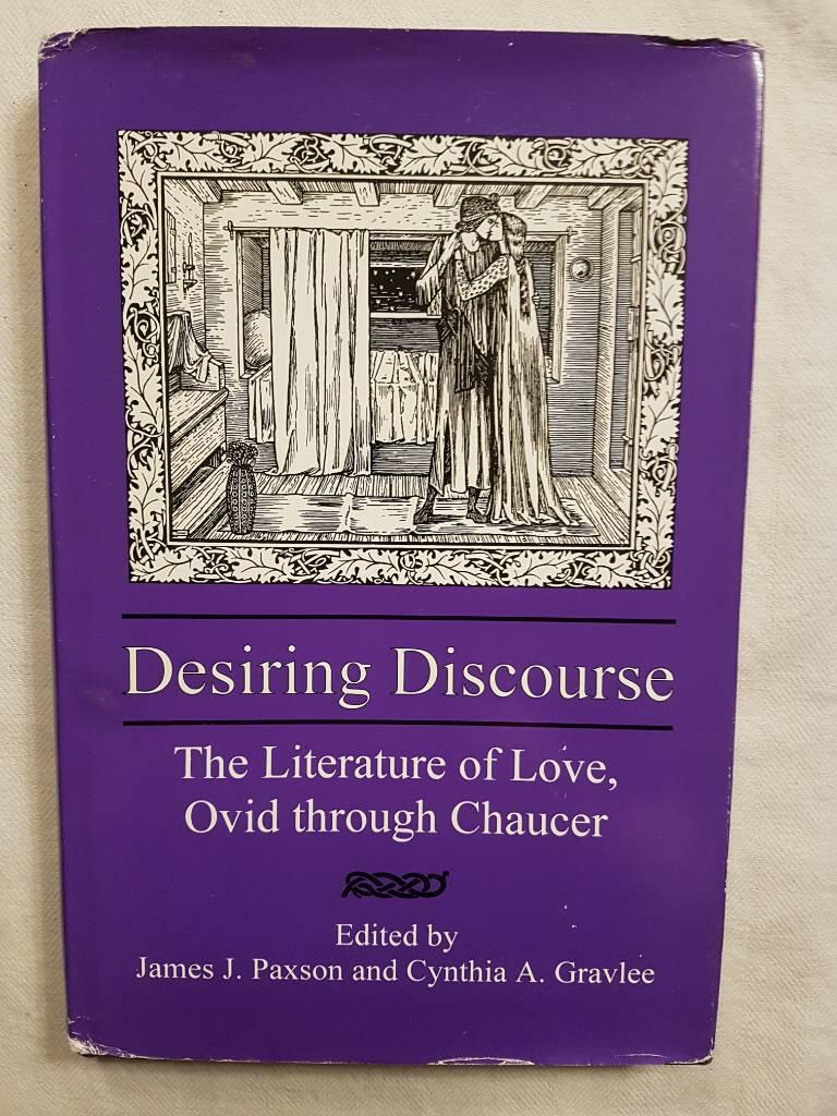 Desiring discourse - the literature of love, Ovid through Chaucer