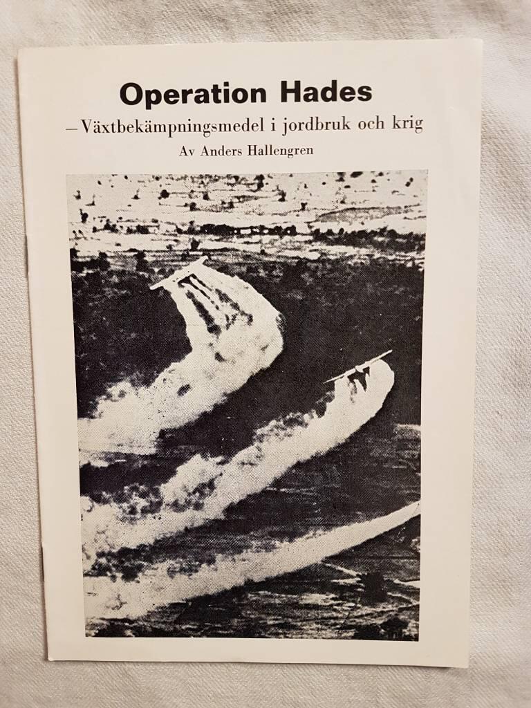 Operation Hades : v&auml;xtbek&auml;mpningsmedel i jordbruk och krig