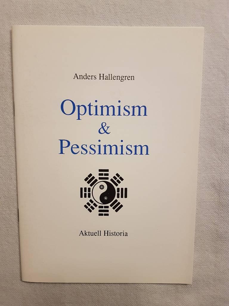Optimism och pessimism : f&ouml;redrag inf&ouml;r Stockholms humanistiska f&ouml;rbund 13 maj 1992