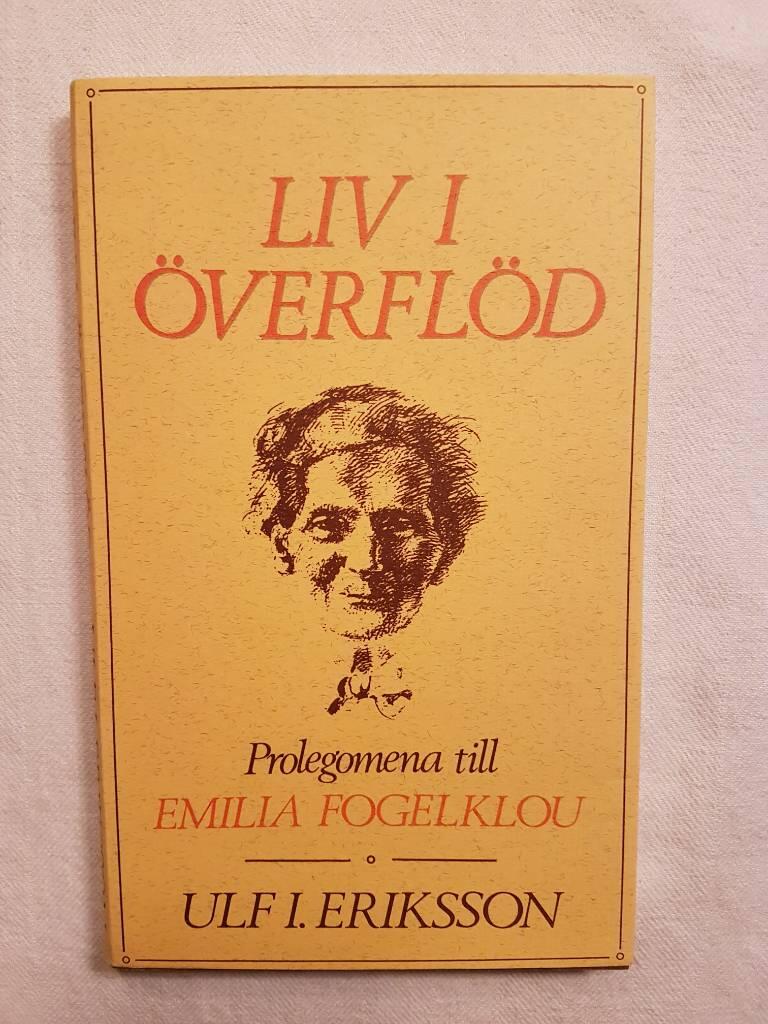 Liv i &ouml;verfl&ouml;d : prolegomena till Emilia Fogelklou