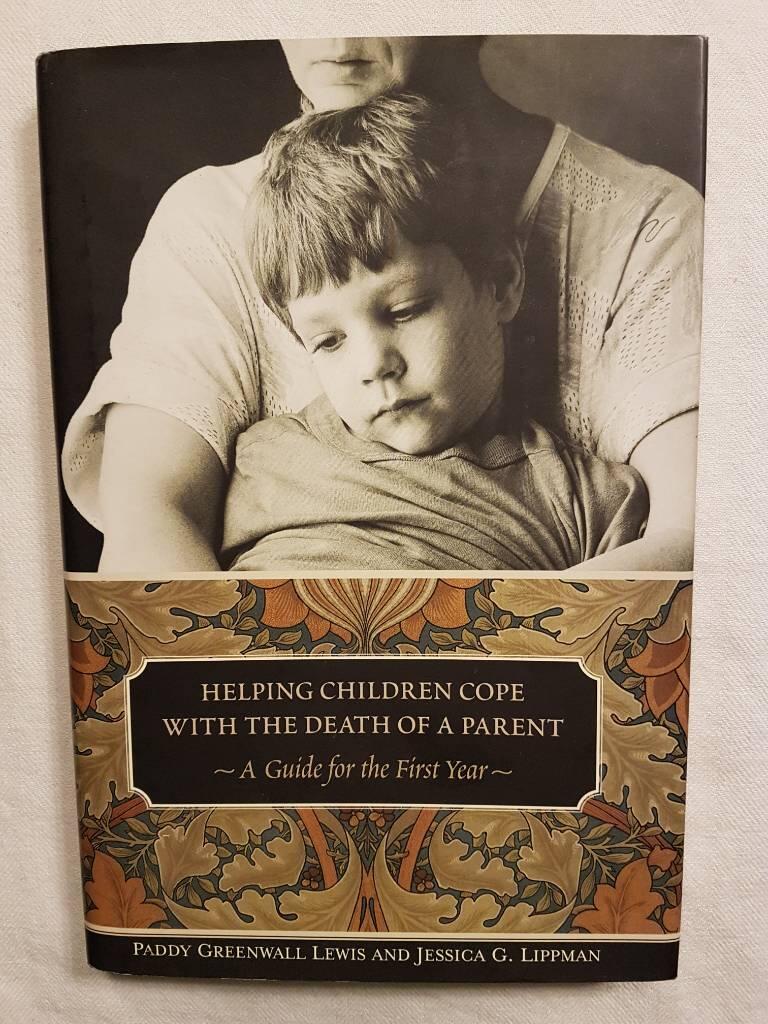 Helping children cope with the death of a parent - a guide for the first year