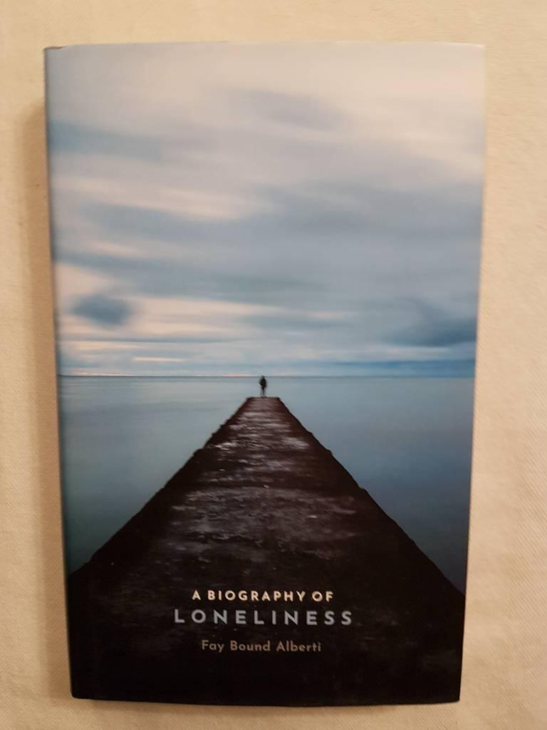 A biography of loneliness - the history of an emotion