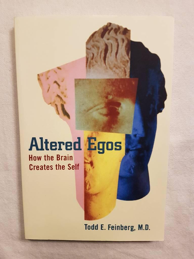 Altered egos : how the brain creates the self [Elektronisk resurs]