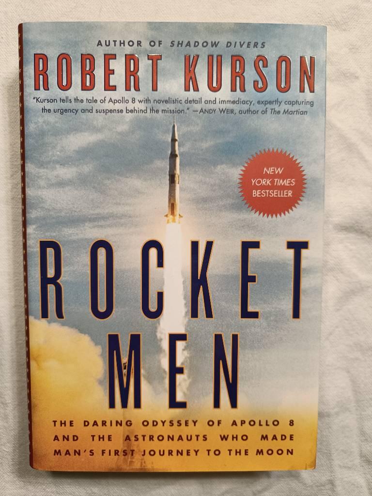 Rocket men - the daring odyssey of Apollo 8 and the astronauts who made man's first journey to the Moon