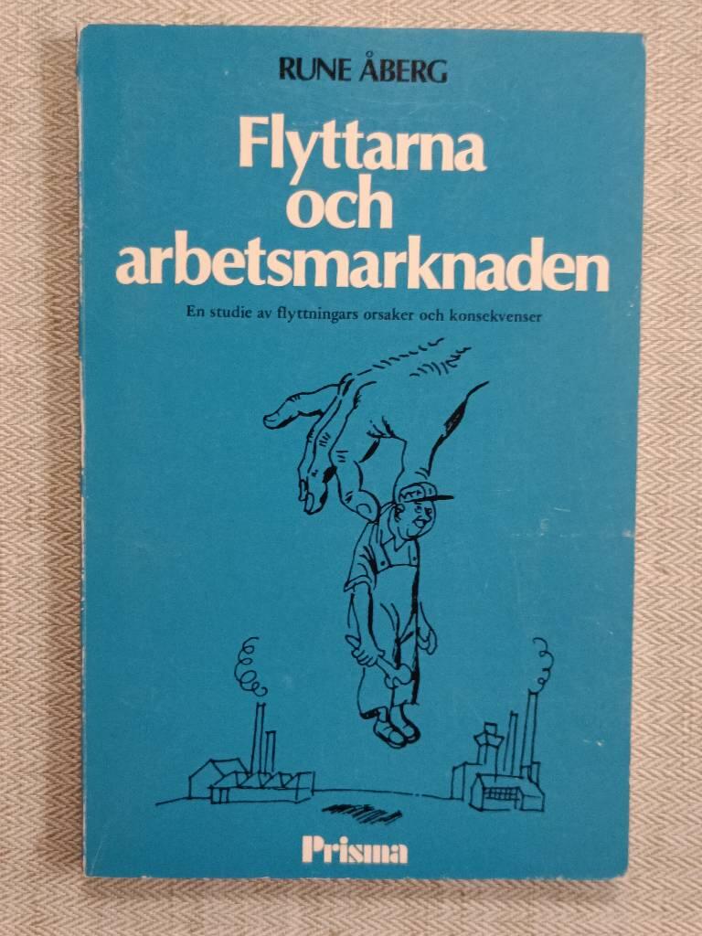 Flyttarna och arbetsmarknaden - en studie av flyttningars orsaker och konsekvenser