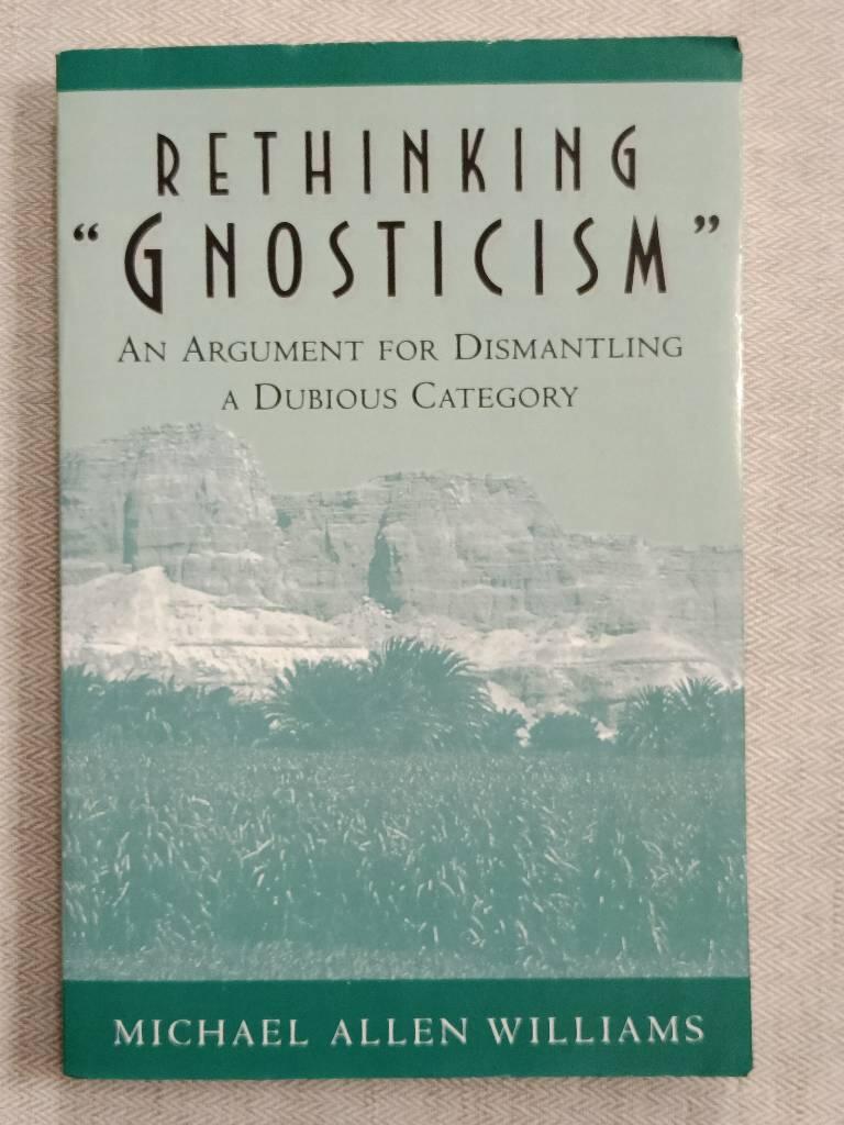 "Rethinking ""Gnosticism"": An Argument for Dismantling a Dubious Category" [Elektronisk resurs]