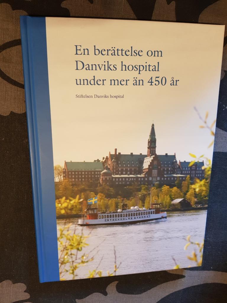 En ber&auml;ttelse om Danviks hospital under mer &auml;n 450 &aring;r