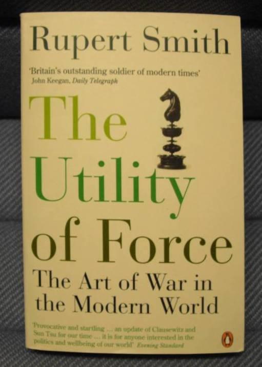 The utility of force - the art of war in the modern world
