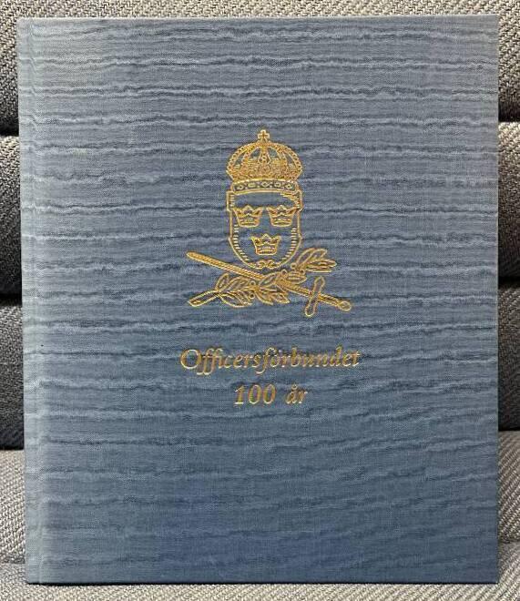 Officersf&ouml;rbundet 100 &aring;r : jubileumsbok