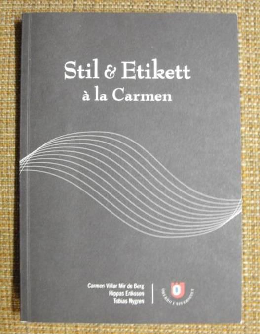 Stil & etikett &agrave; la Carmen