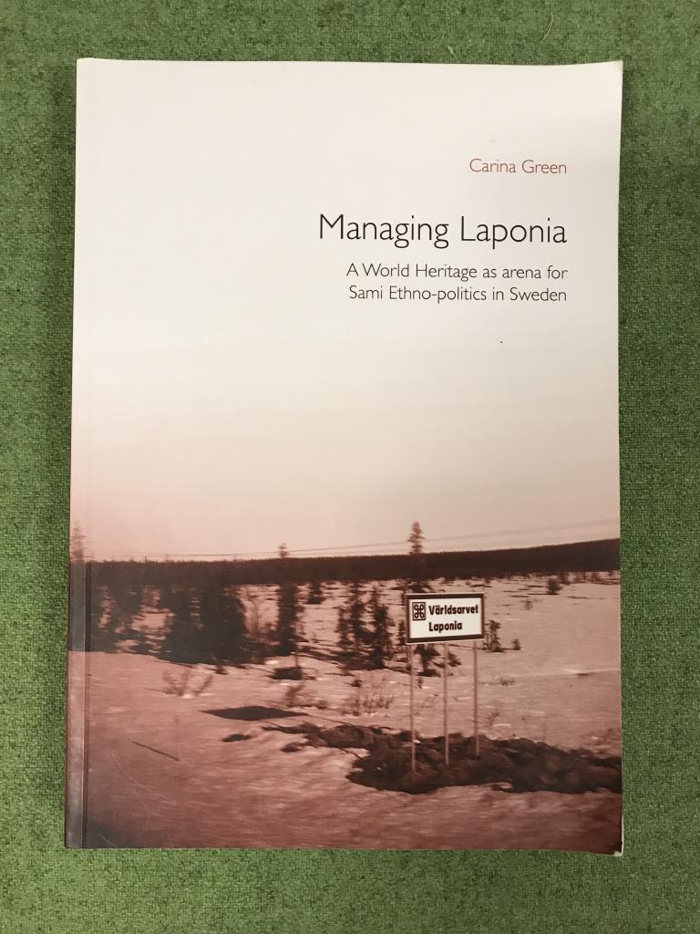 Managing Laponia : a world heritage site as arena for Sami ethno-politics in Sweden