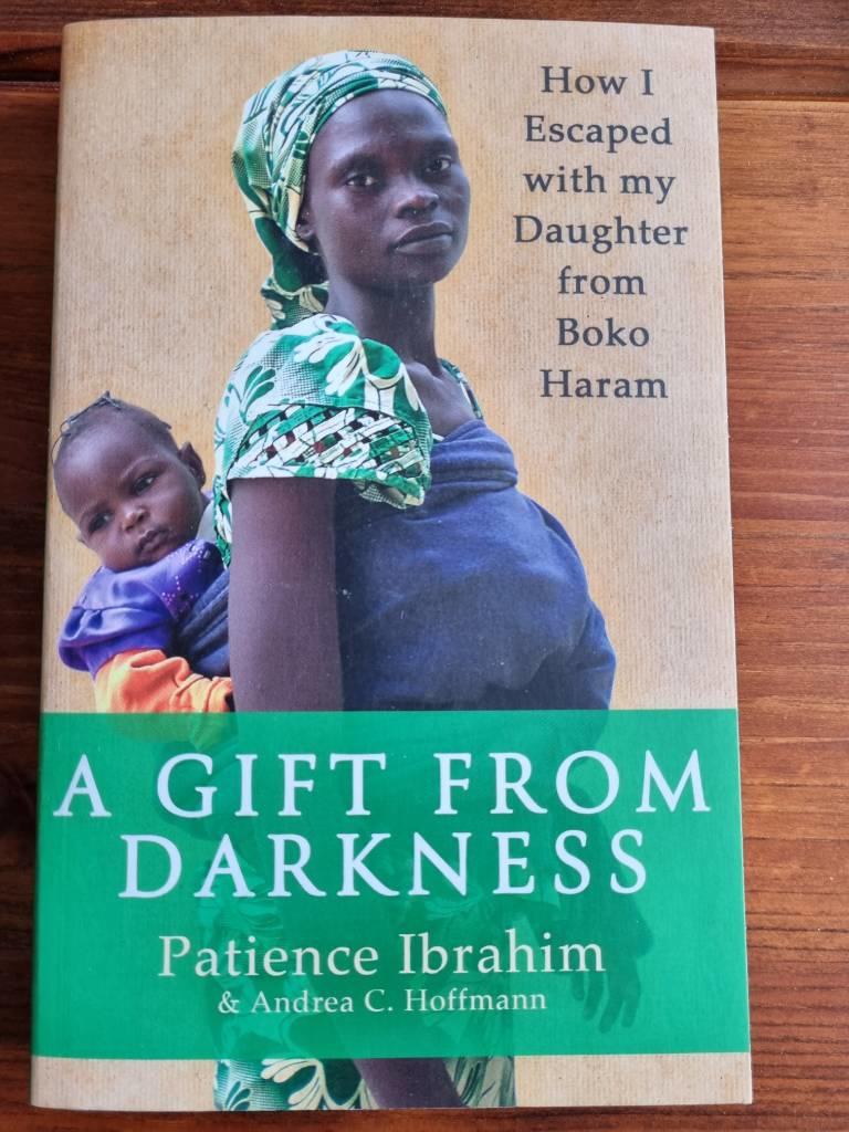 Gift from darkness - how i escaped with my daughter from boko haram