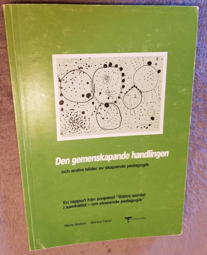 Den gemenskapande handlingen och andra bilder av skapande pedagogik
