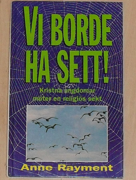 Vi borde ha sett! : [kristna ungdomar m&ouml;ter en religi&ouml;s sekt]