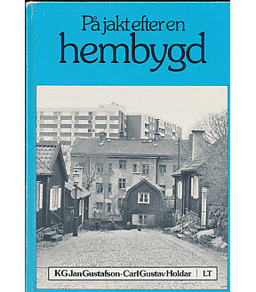 P&aring; jakt efter en hembygd : platser, k&auml;llor, stunder, r&ouml;tter