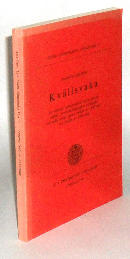 Kv&auml;llsvaka : en isl&auml;ndsk kulturtradition belyst genom studier i bondebefolkningens vardagsliv och milj&ouml; under senare h&auml;lften av 1800-talet och b&ouml;rjan av 1900-talet