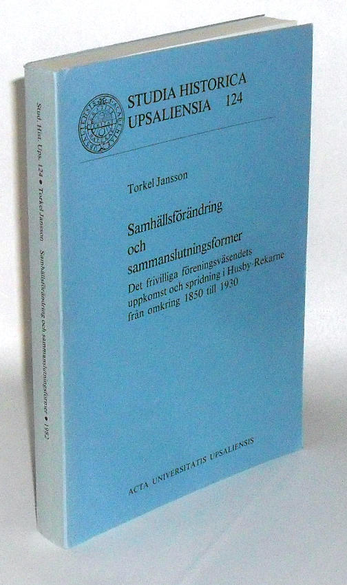 Samh&auml;llsf&ouml;r&auml;ndring och sammanslutningsformer : det frivilliga f&ouml;reningsv&auml;sendets uppkomst och spridning i Husby-Rekarne fr&aring;n omkring 1850 till 1930 = [Transformation of society and forms of organization] : [the rise and diffusion of voluntary associations