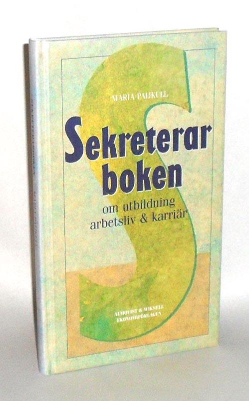 Sekreterarboken : om utbildning, arbetsliv & karri&auml;r