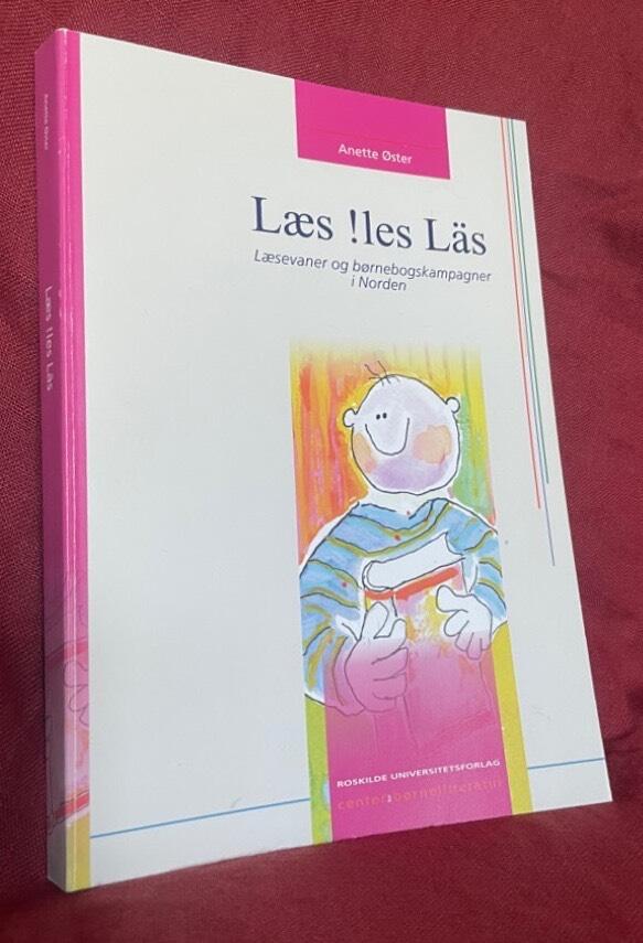 L&aelig;s !les l&auml;s - l&aelig;sevaner og b&oslash;rnebogskampagner i Norden