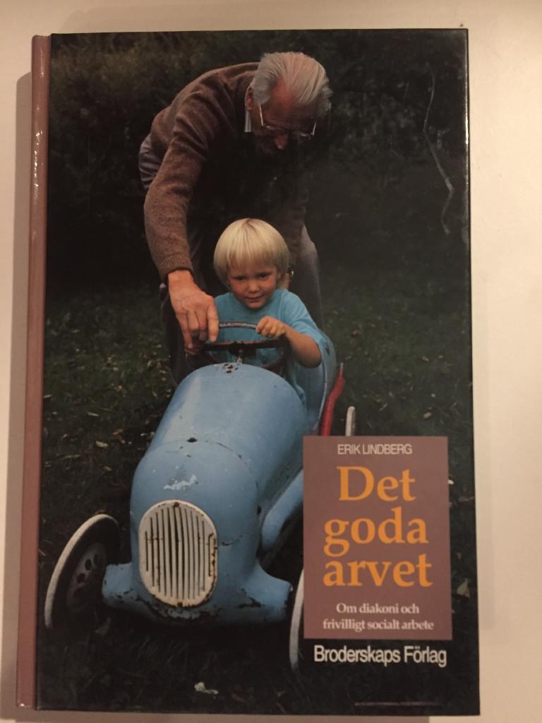 Det goda arvet : medm&auml;nsklig omsorg - frivilligt eller samh&auml;lleligt ansvar? : [om diakoni och frivilligt socialt arbete]
