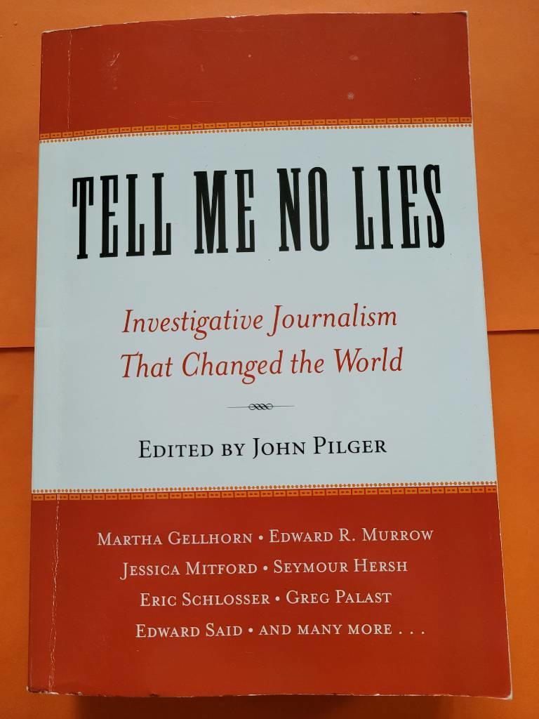 Tell me no lies - investigative journalism that changed the world