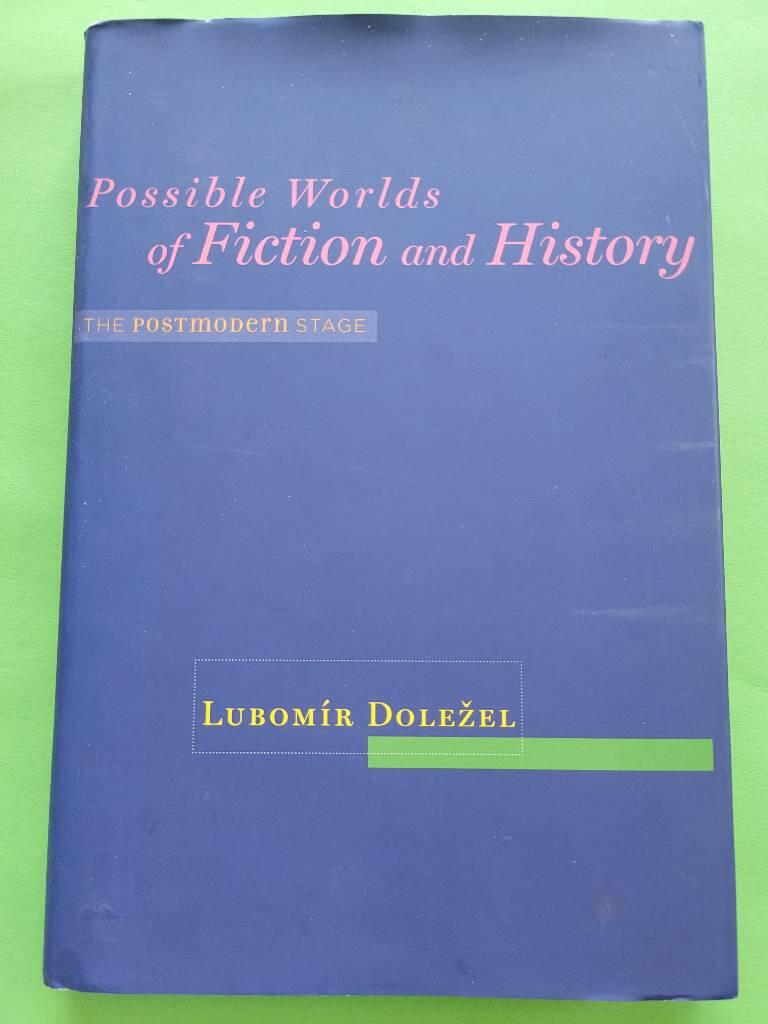 Possible worlds of fiction and history - the postmodern stage
