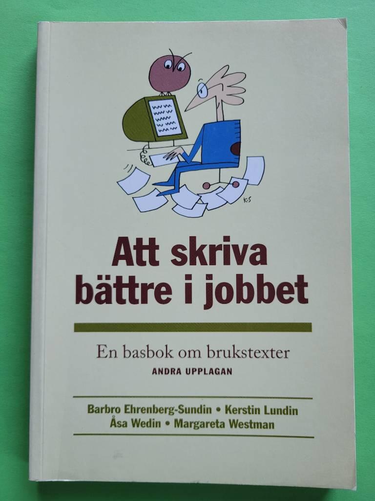 Att skriva bättre i jobbet : en basbok om brukstexter