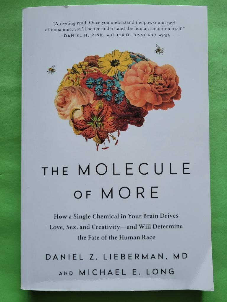 The molecule of more - how a single chemical in your brain drives love, sex, and creativity - and will determine the fate of the human race