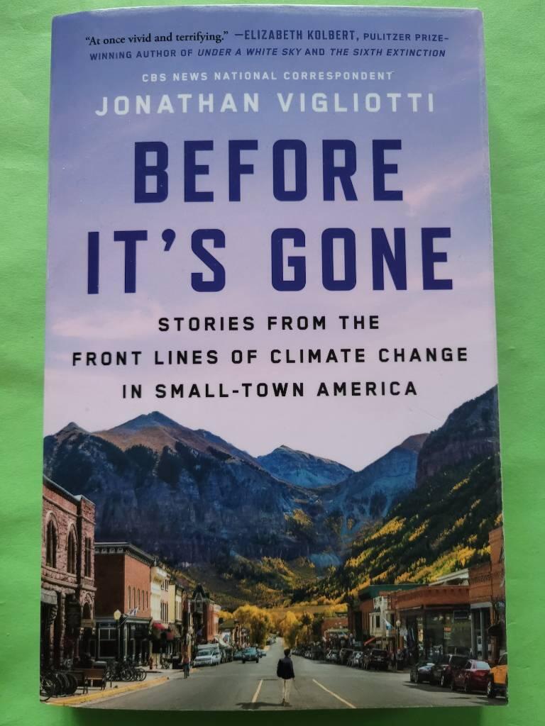Before it's gone - stories from the front lines of climate change in small-town America