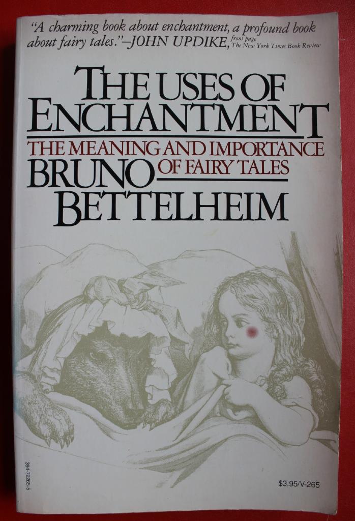 The uses of enchantment : the meaning and importance of fairy tales