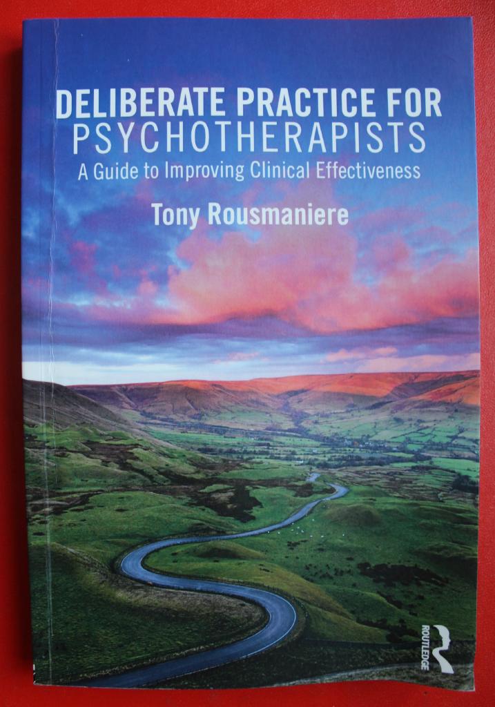 Deliberate practice for psychotherapists : a guide to improving clinical effectiveness