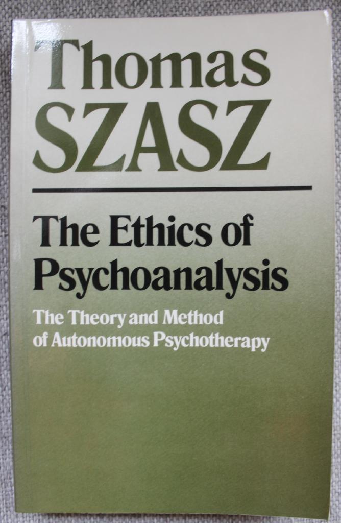 The ethics of psychoanalysis - the theory and method of autonomous psychotherapy