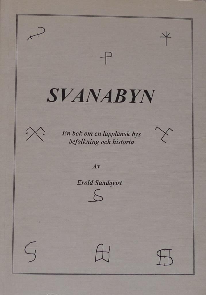 Svanabyn : en bok om en lappl&auml;ndsk bys befolkning och historia