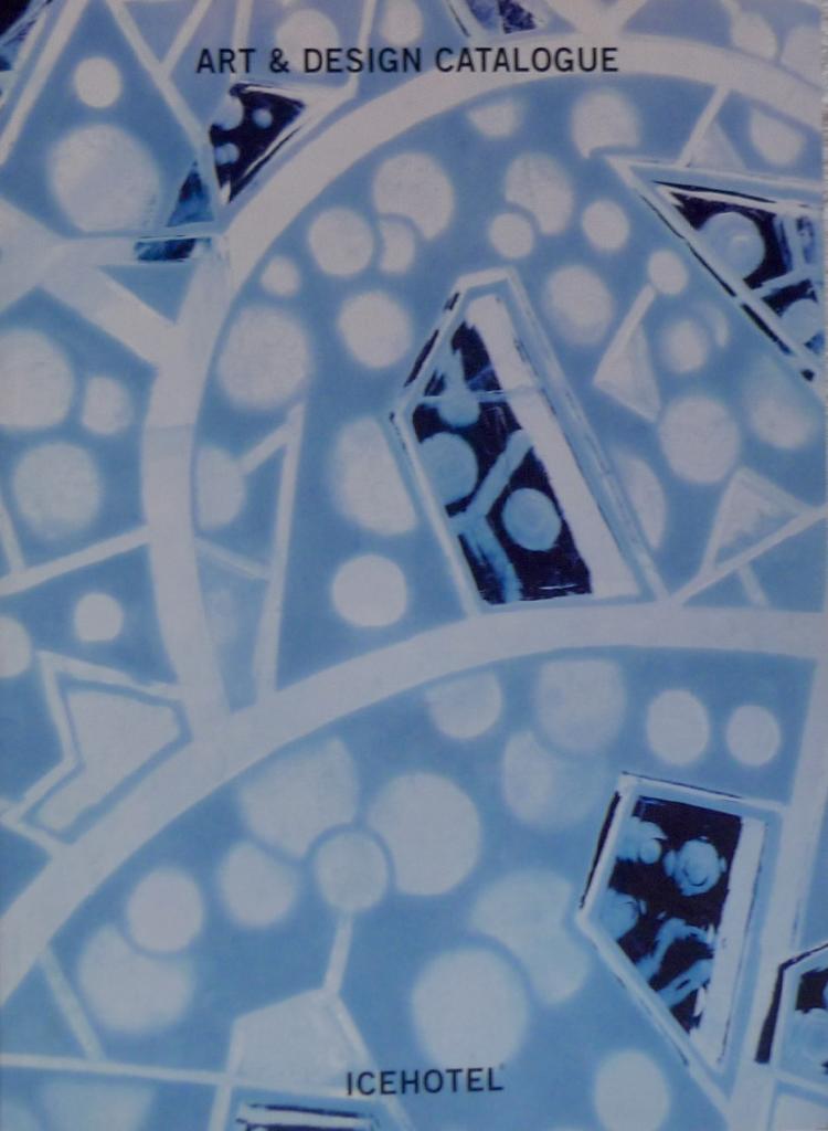 Icehotel : art & design catalogue