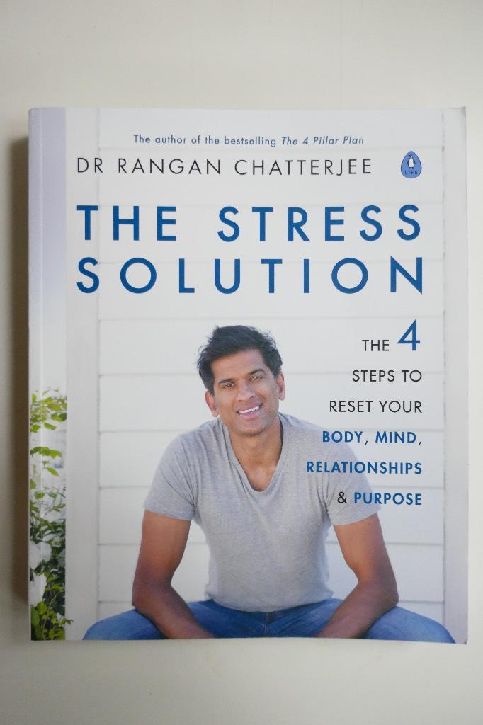 The stress solution : the 4 steps to reset your body, mind, relationships & purpose