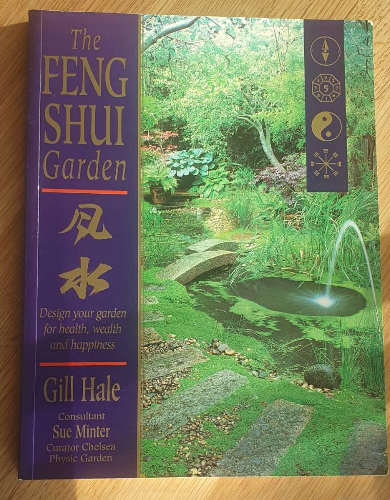 The Feng shui garden - design your garden for health, wealth and happiness