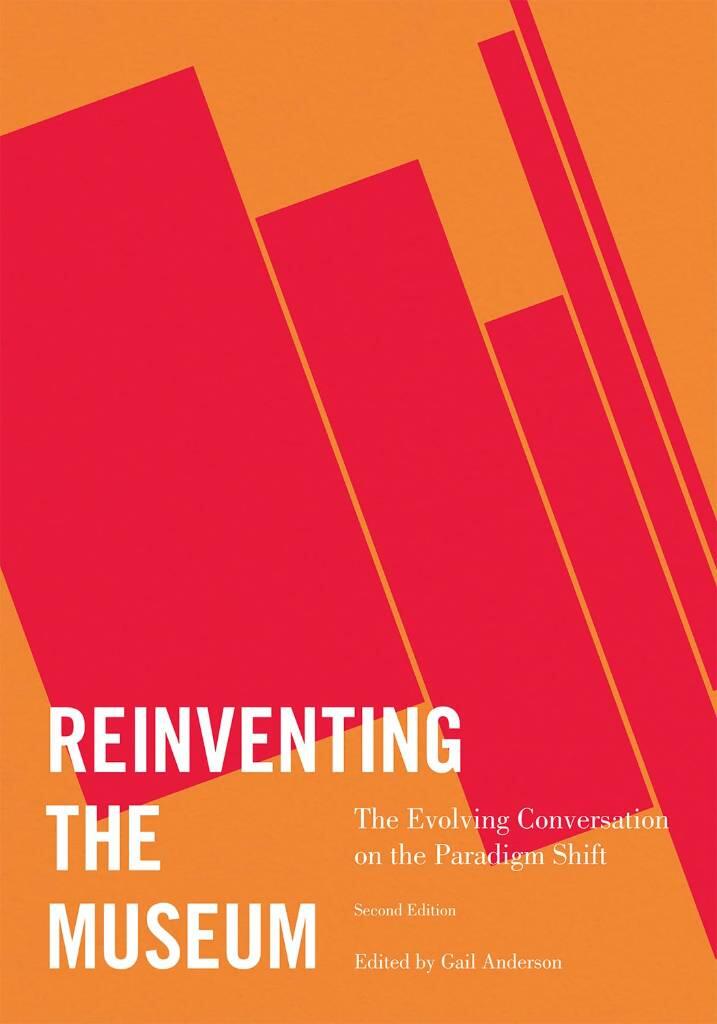 Reinventing the museum : the evolving conversation on the paradigm shift
