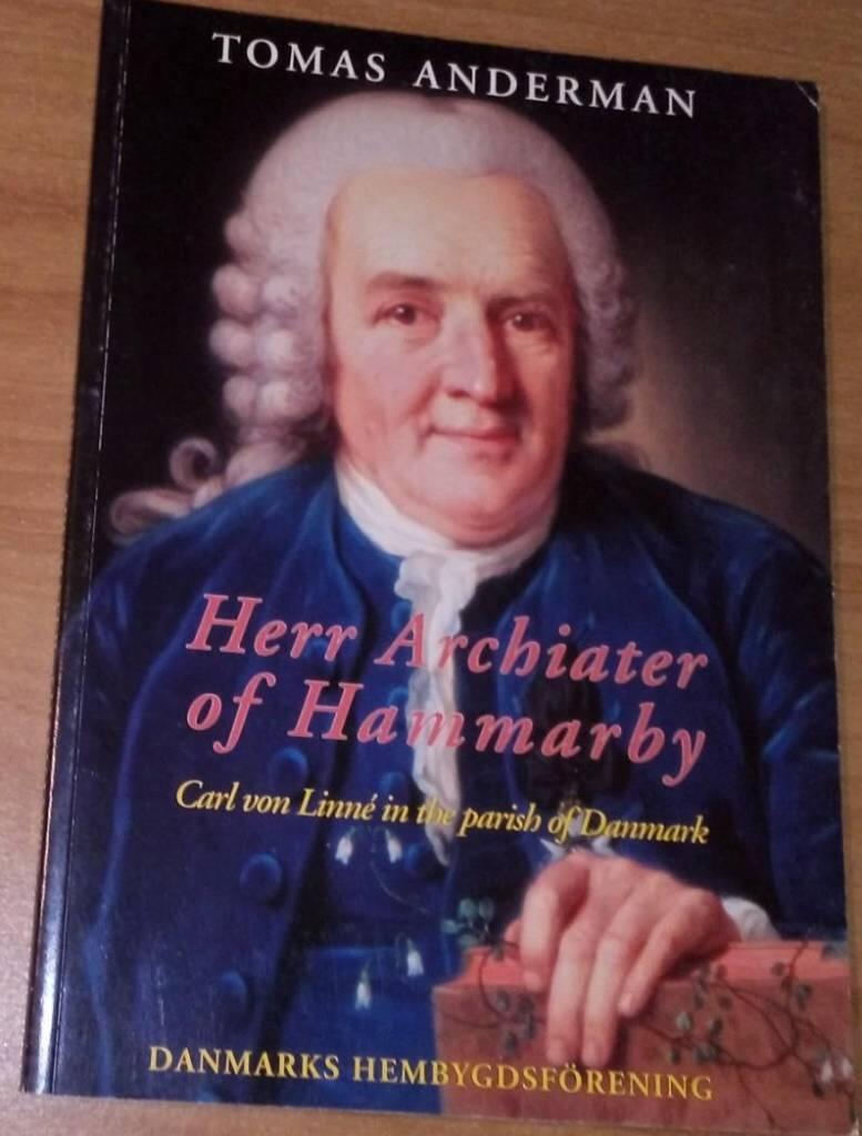 Herr Archiater of Hammarby : Carl von Linn&eacute; in the parish of Danmark