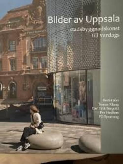Bilder av Uppsala - stadsbyggnadskonst till vardags